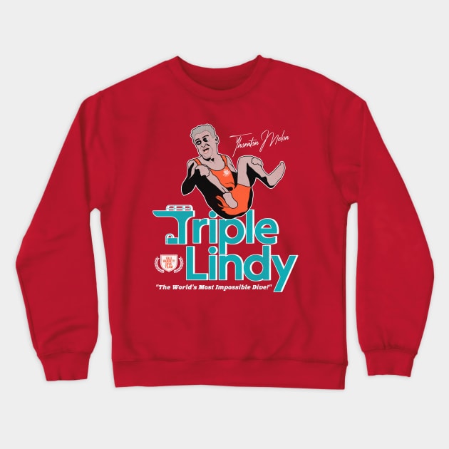 Thornton Melon's Triple Lindy Crewneck Sweatshirt by darklordpug